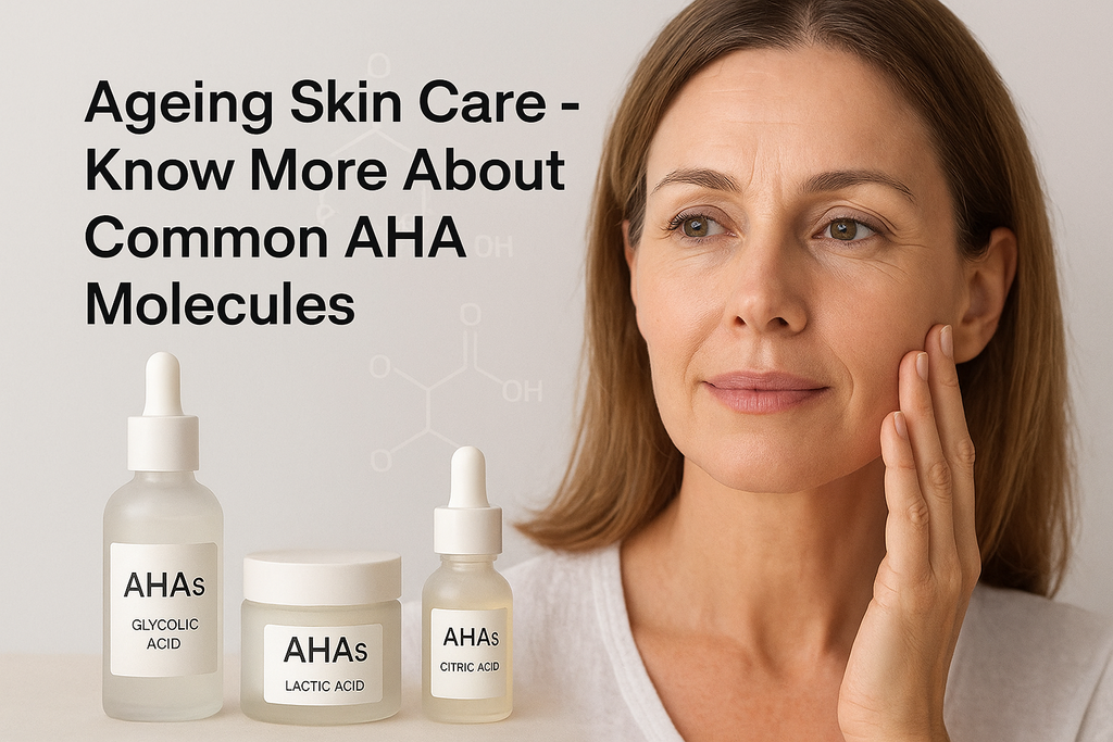 Ageing Skin Care – Know More About Common AHA Molecules