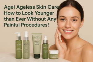Agel Ageless Skin Care: How to Look Younger than Ever Without Any Painful Procedures!